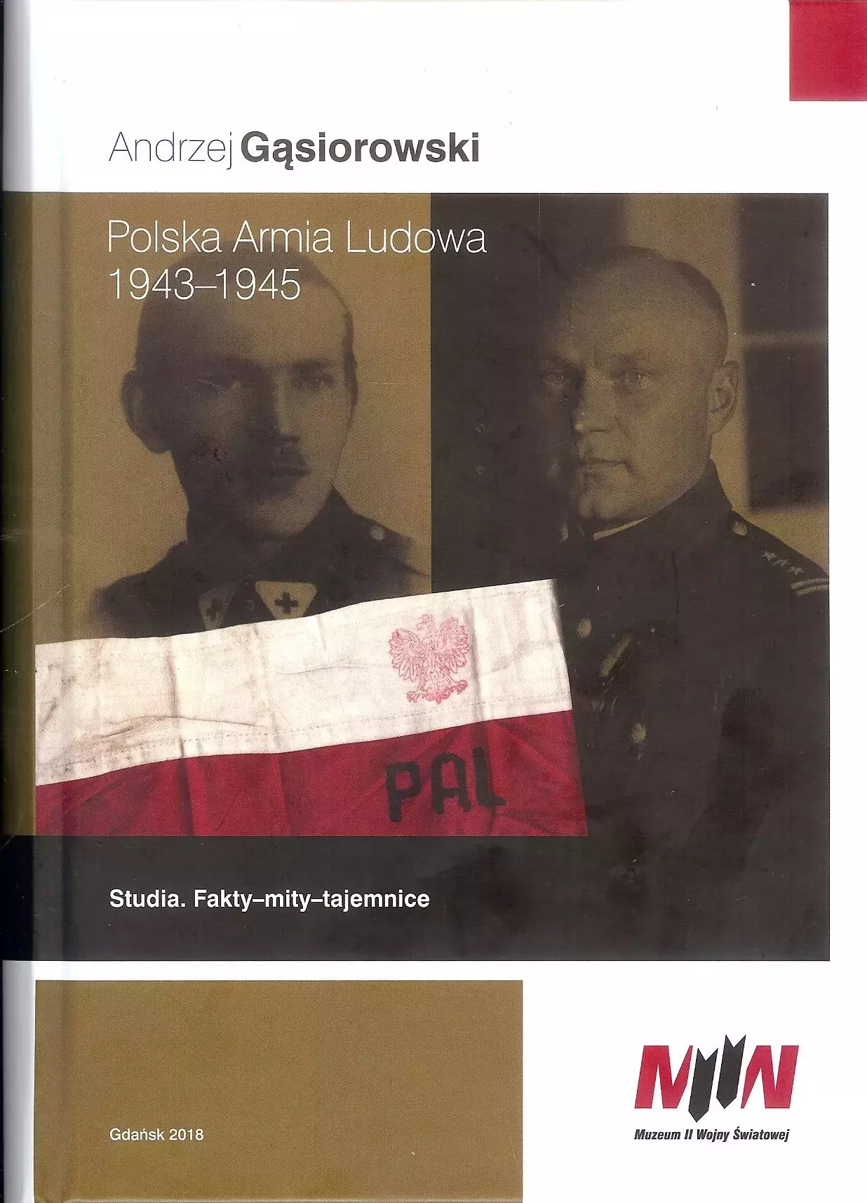 Polska Armia Ludowa 1943-1945. Studia. Fakty-mity-tajemnice