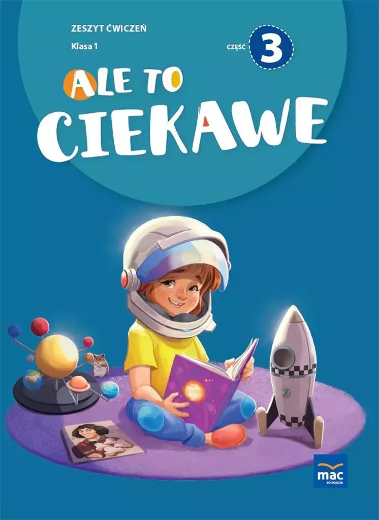 Ale to ciekawe. Zeszyt ćwiczeń. Klasa 1. Część 3. Szkoła podstawowa + zakładka - Książki