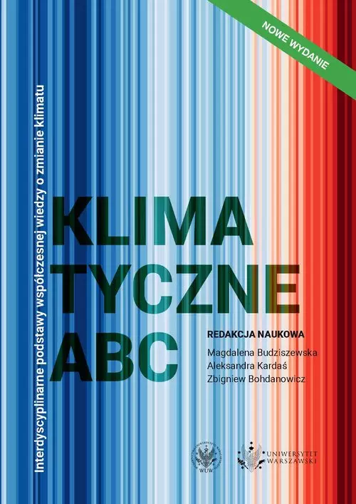 Klimatyczne ABC Interdyscyplinarne podstawy współczesnej wiedzy o zmianie klimatu - Książki