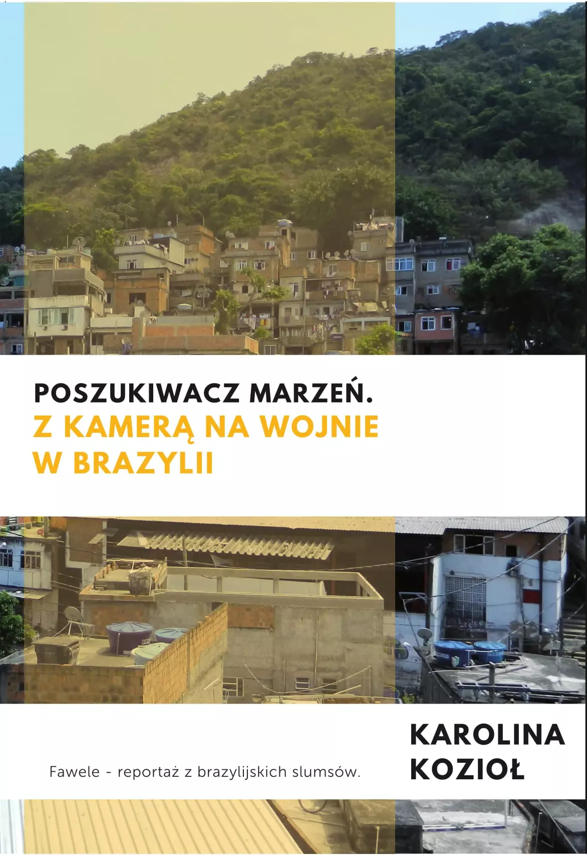 Poszukiwacz marzeń. Z kamerą na wojnie w Brazylii - Książki