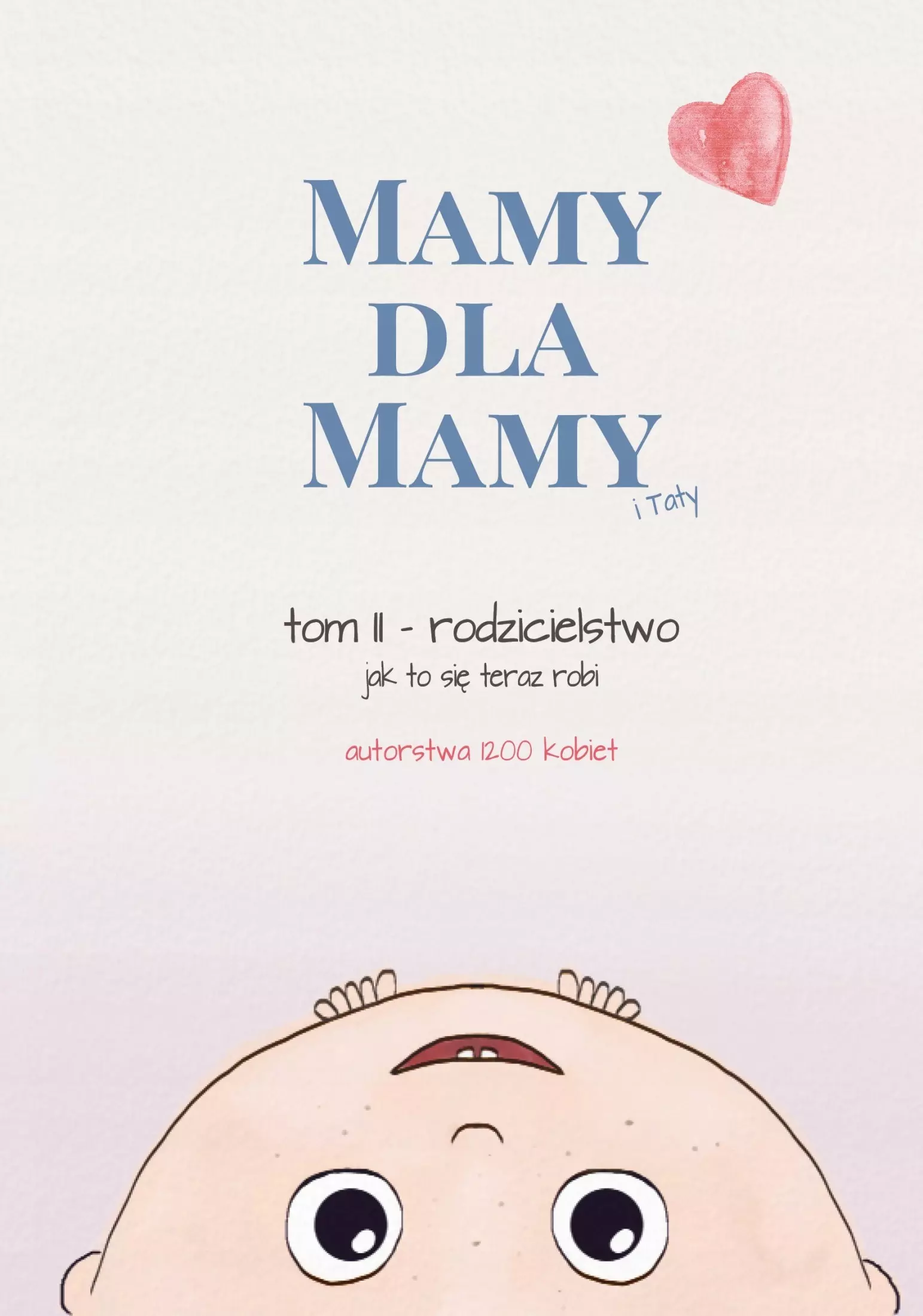 Mamy dla Mamy (i Taty). Rodzicielstwo - jak to się teraz robi - Książki