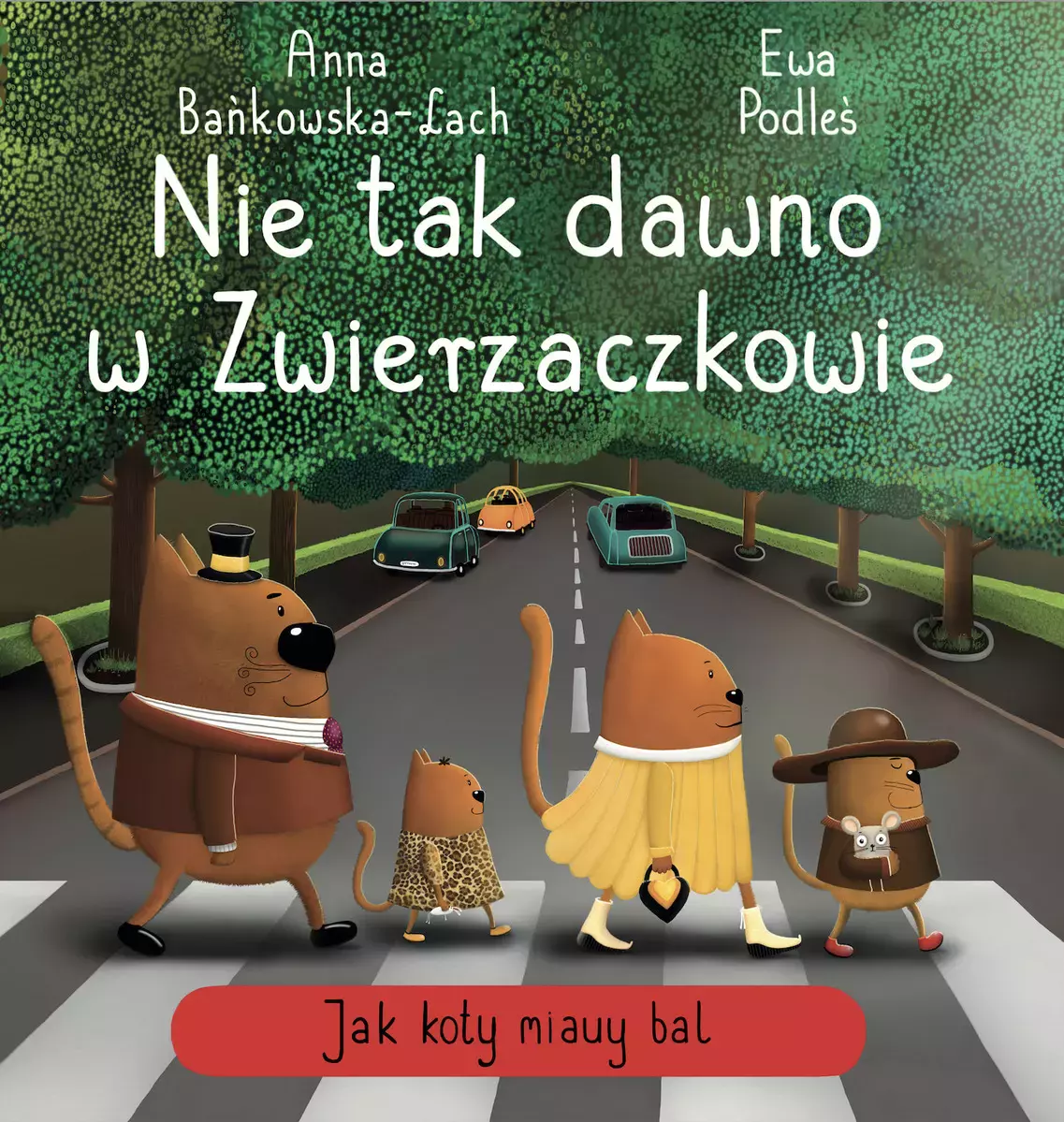 Nie tak dawno w Zwierzaczkowie. Jak koty miauy bal - Książki