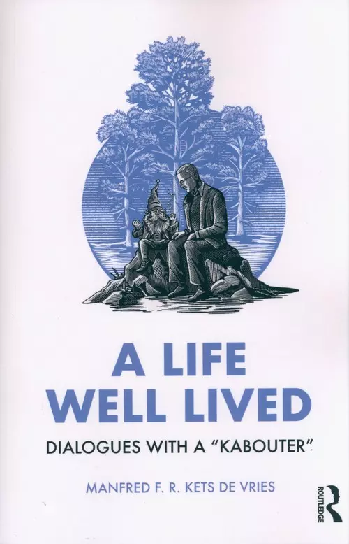 A Life Well Lived Kets de Vries Manfred F. R.