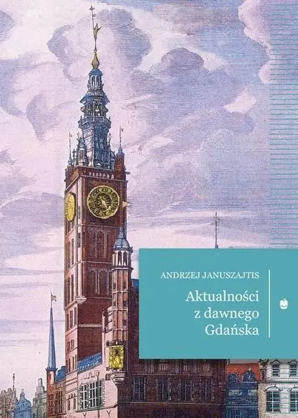 Aktualności z dawnego Gdańska - Książki