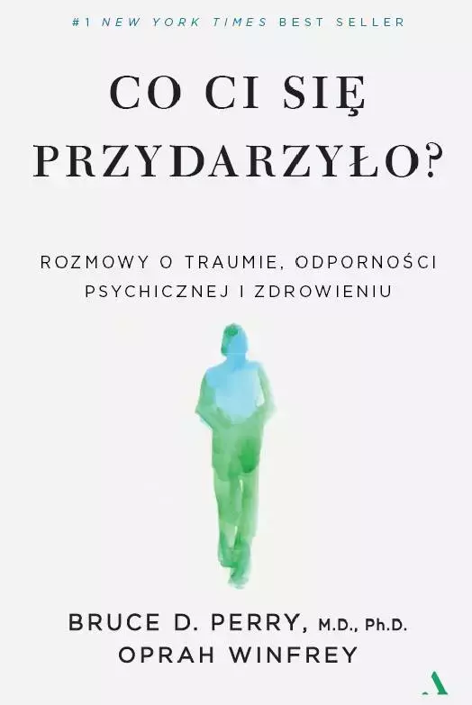 Co ci się przydarzyło? Rozmowy o traumie, odporności psychicznej i zdrowieniu - Książki