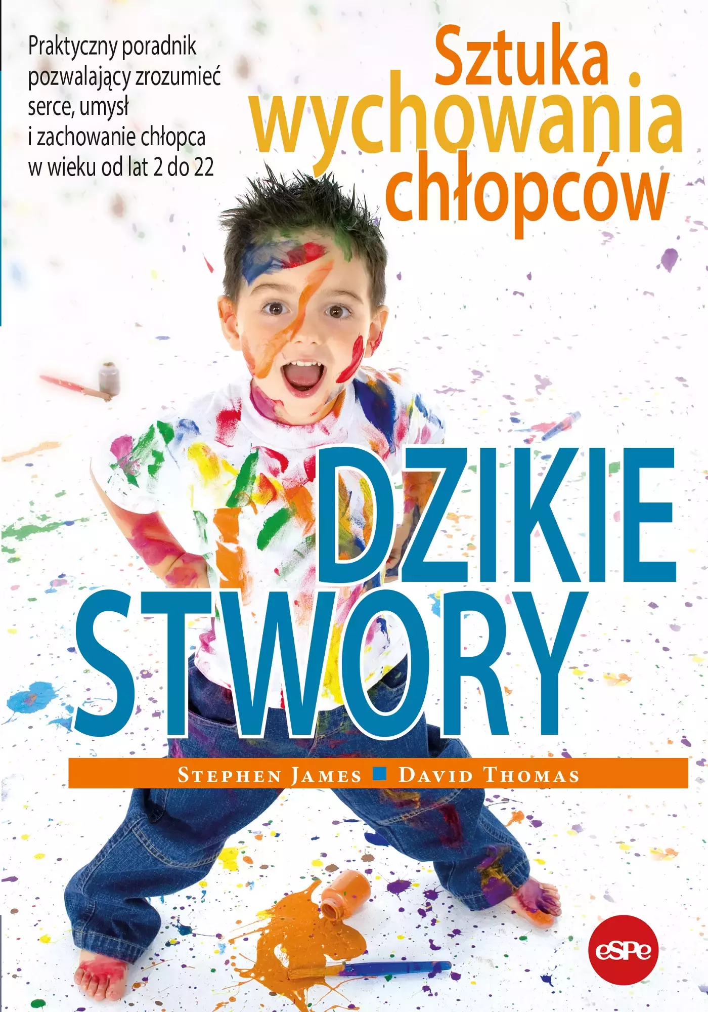 Dzikie stwory. Sztuka wychowania chłopców - Książki