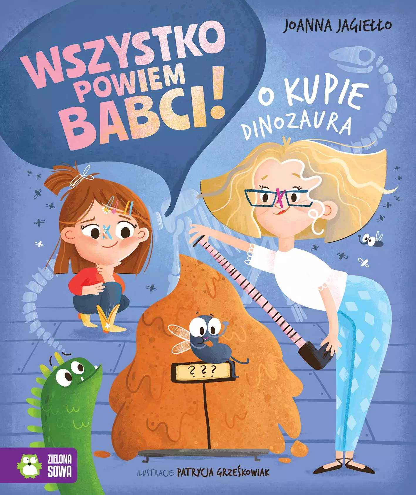 Wszystko powiem babci! O kupie dinozaura - Książki