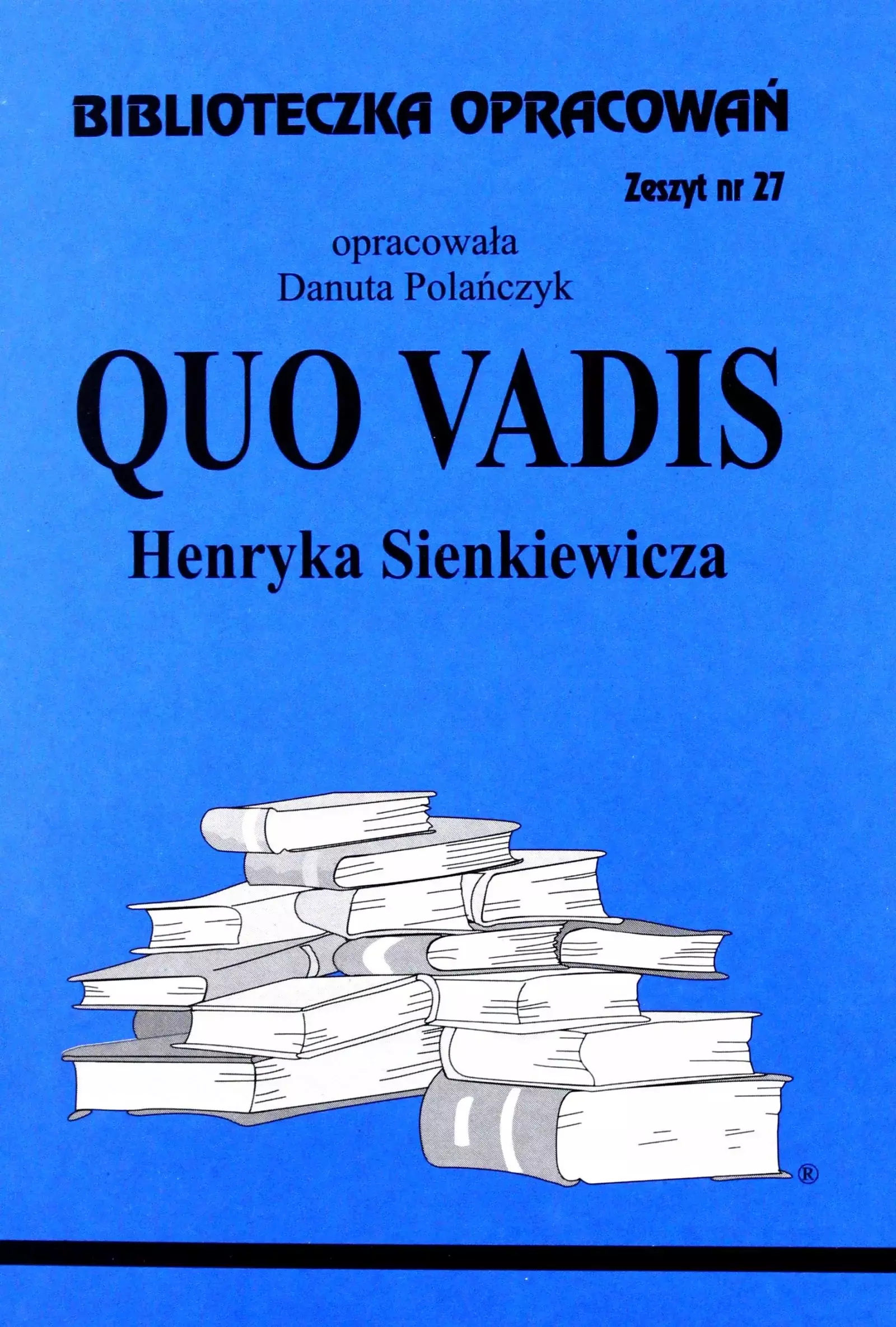Biblioteczka Opracowań. „Quo vadis” Henryka Sienkiewicza - Książki