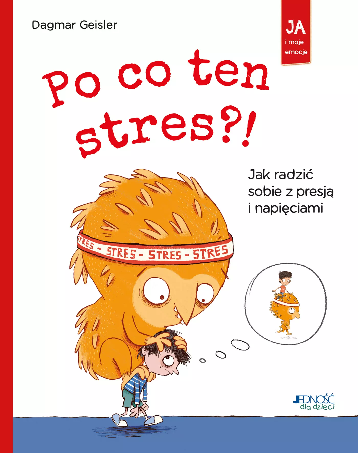 Po co ten stres?! Jak radzić sobie z presją i napięciami - Książki
