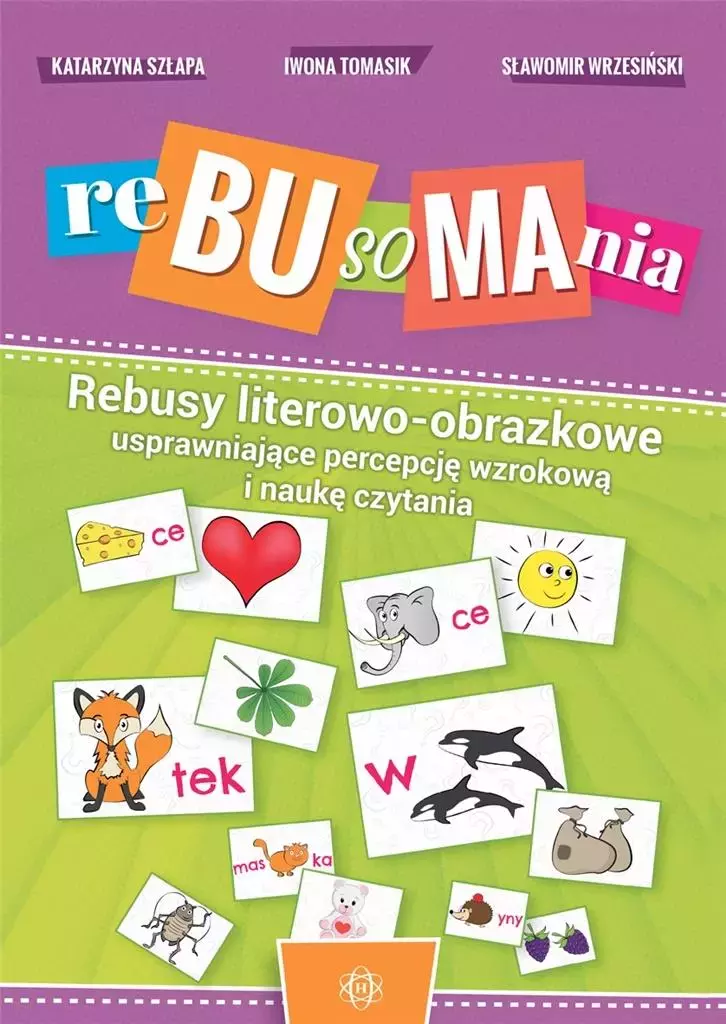 Rebusomania. Rebusy literowo-obrazkowe usprawniające percepcję wzrokową i naukę czytania - Książki