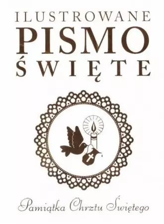 Ilustrowane Pismo Święte. Pamiątka Chrztu Świetego - Książki