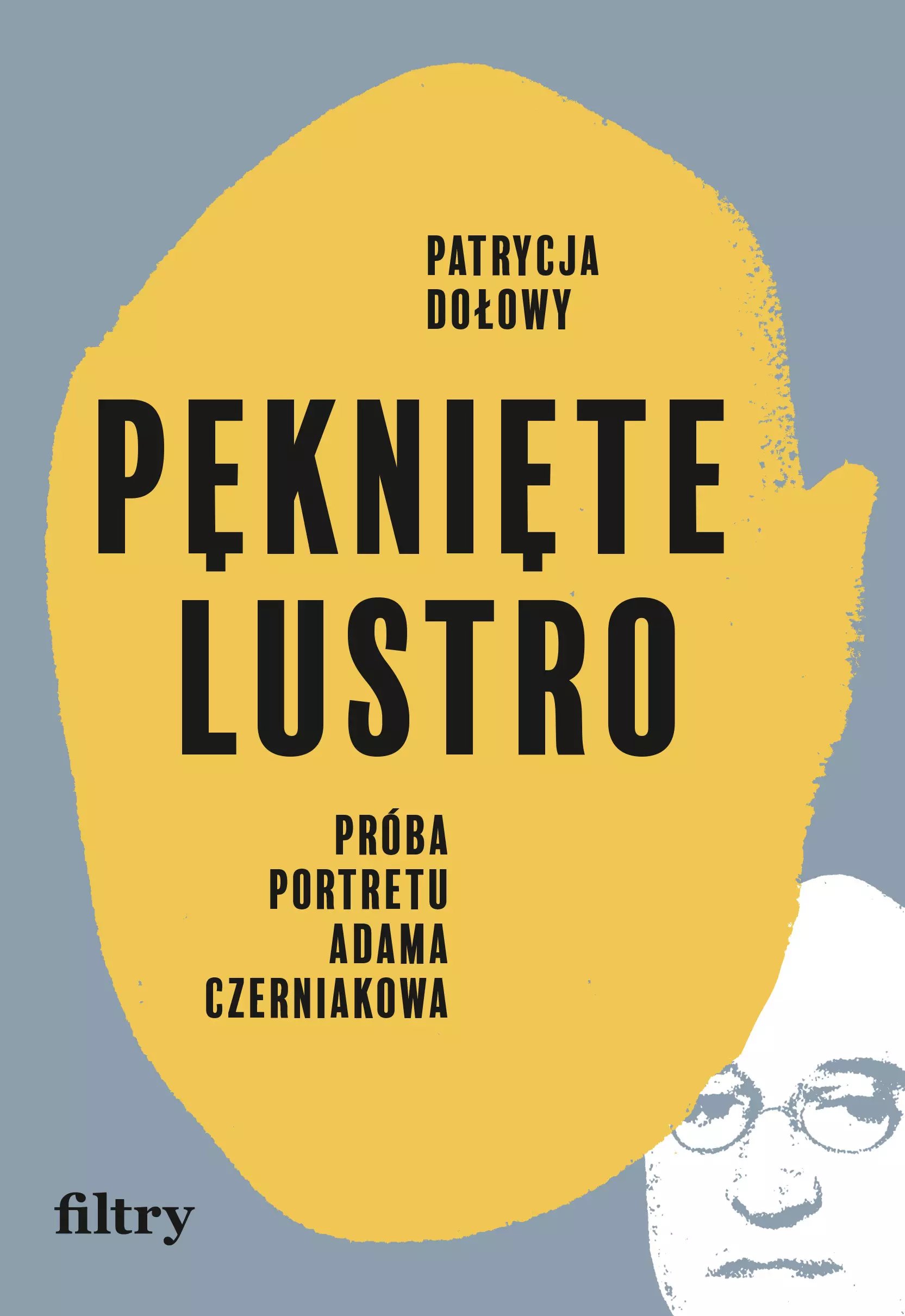 Pęknięte lustro. Próba portretu Adama Czerniakowa - Książki
