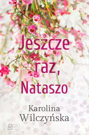 Jeszcze raz, Nataszo. Tom 1