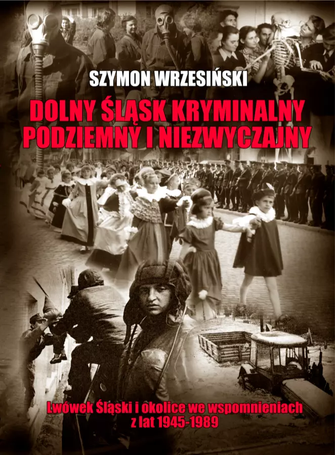 Dolny Śląsk kryminalny, podziemny i niezwyczajny - Książki
