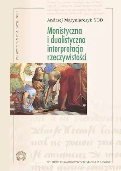 Monistyczna i dualistyczna interpretacja rzeczywistości - Książki