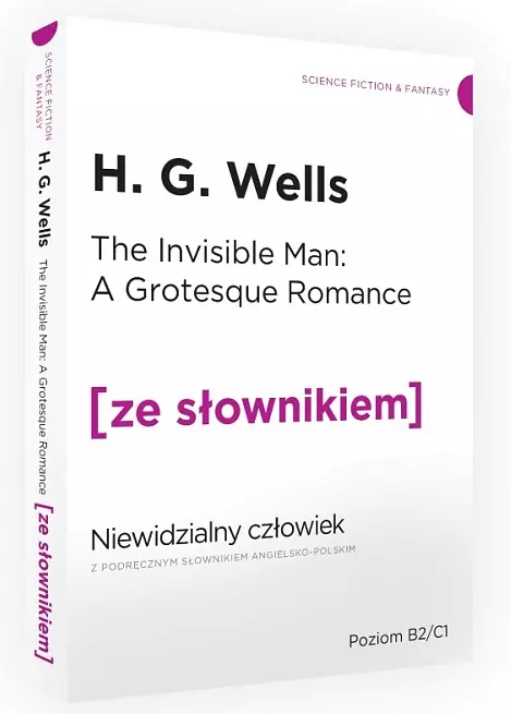 The Invisible Man. A Grotesque Romance. Niewidzialny człowiek z podręcznym słownikiem angielsko-polskim - Książki