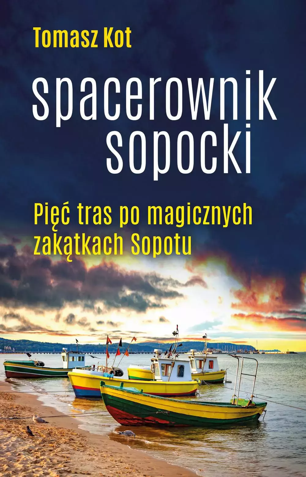 Spacerownik sopocki. Pięć tras po magicznych zakątkach Sopotu - Książki