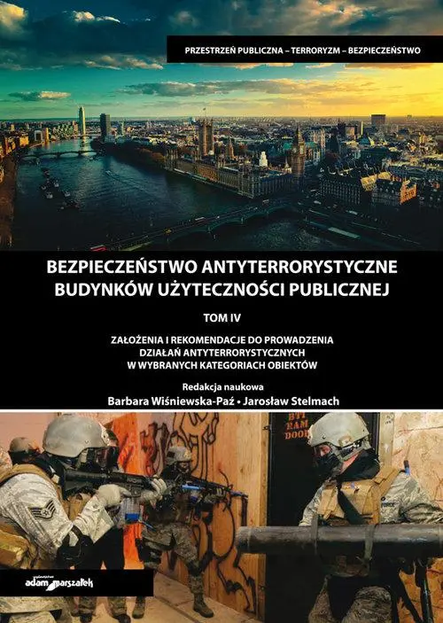 Bezpieczeństwo antyterrorystyczne budynków użyteczności publicznej. Tom IV - Książki