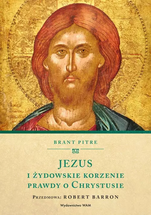 Jezus i żydowskie korzenie prawdy o Chrystusie - Książki