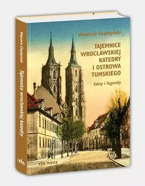 Tajemnice wrocławskiej katedry i Ostrowa Tumskiego - Książki