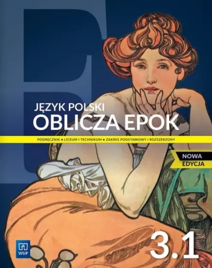 Oblicza epok 3.1. Język polski. Podręcznik. Liceum i technikum. Zakres podstawowy i rozszerzony. Rok szkolny 2024/2025. Nowa edycja - Książki