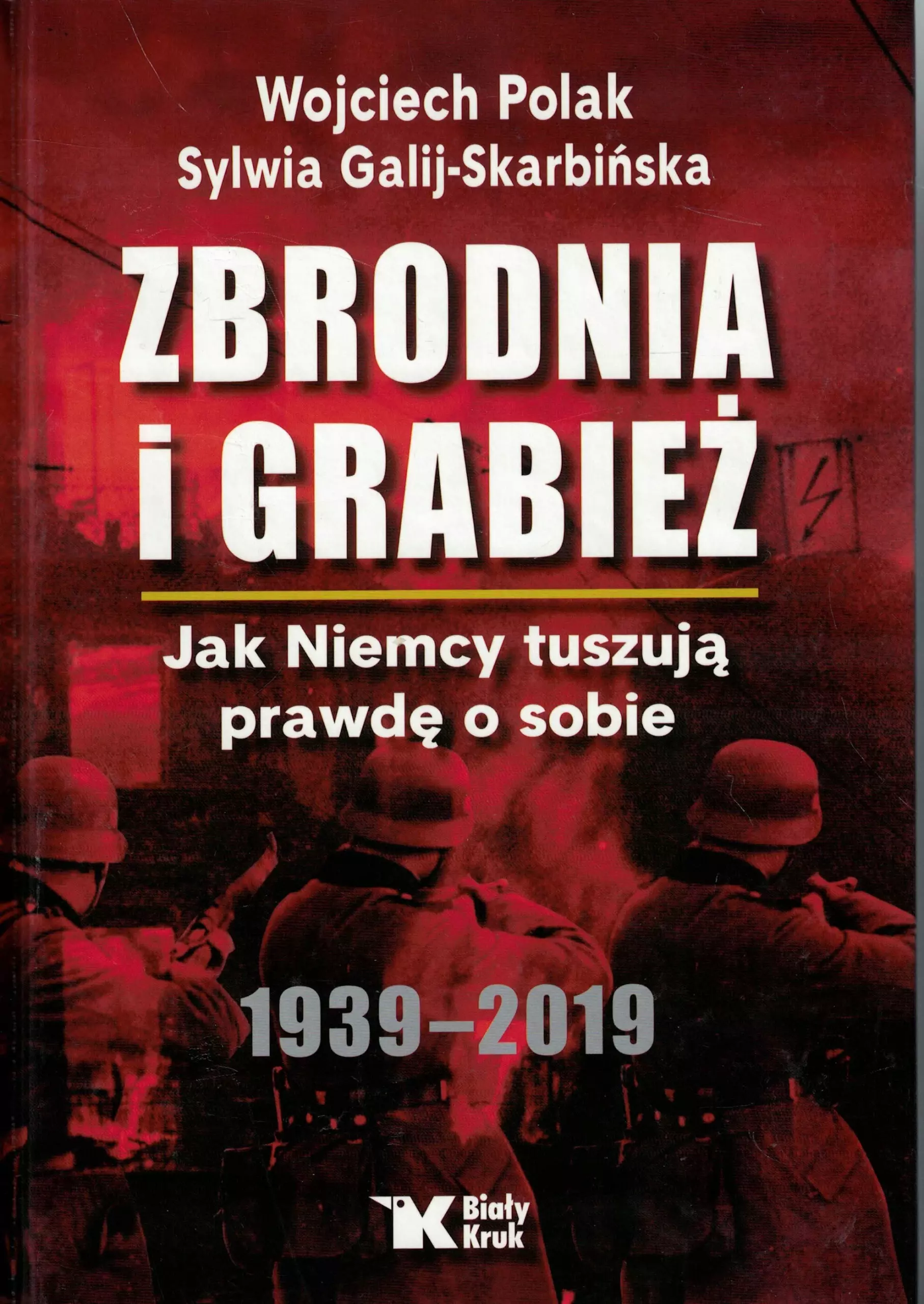 Zbrodnia i grabież. Jak Niemcy tuszują prawdę o sobie - Książki