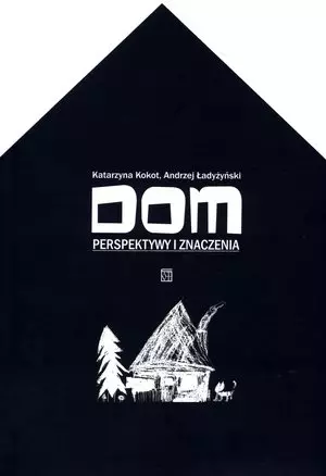 Dom. Perspektywy i znaczenia
