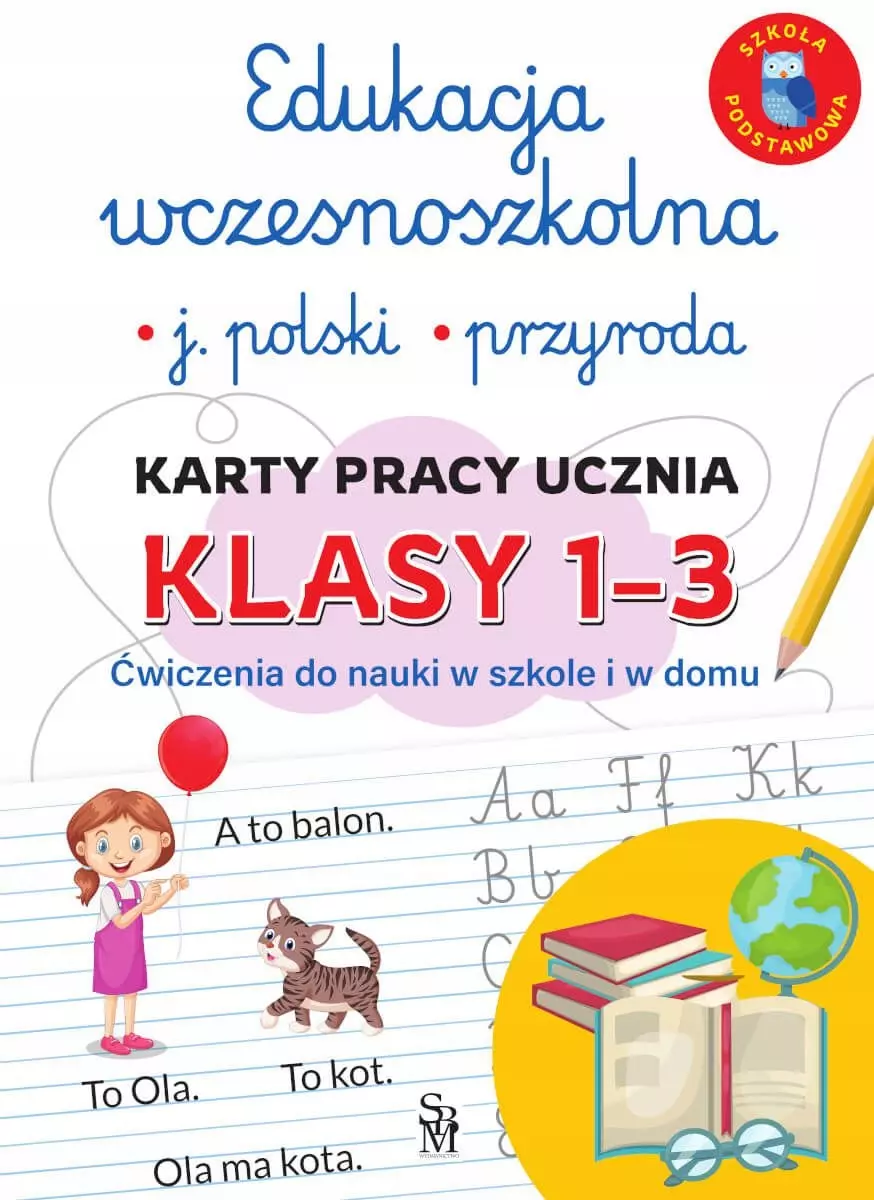 Edukacja wczesnoszkolna. Język polski. Przyroda. Karty pracy ucznia, klasy 1-3. Ćwiczenia do nauki w szkole i domu - Książki