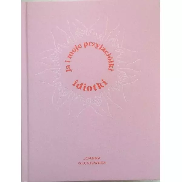 Ja i moje przyjaciółki idiotki