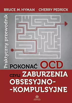 Pokonać OCD czyli zaburzenia obsesyjno kompulsyjne - Książki
