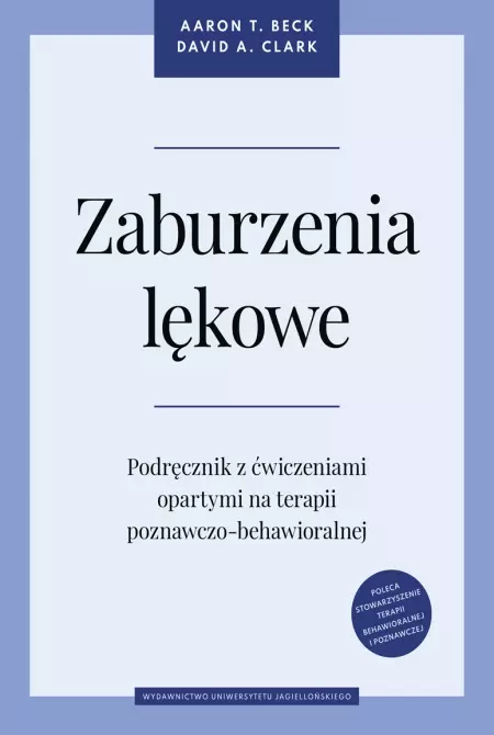 Zaburzenia lękowe. Podręcznik z ćwiczeniami opartymi na terapii poznawczo-behawioralnej - Książki