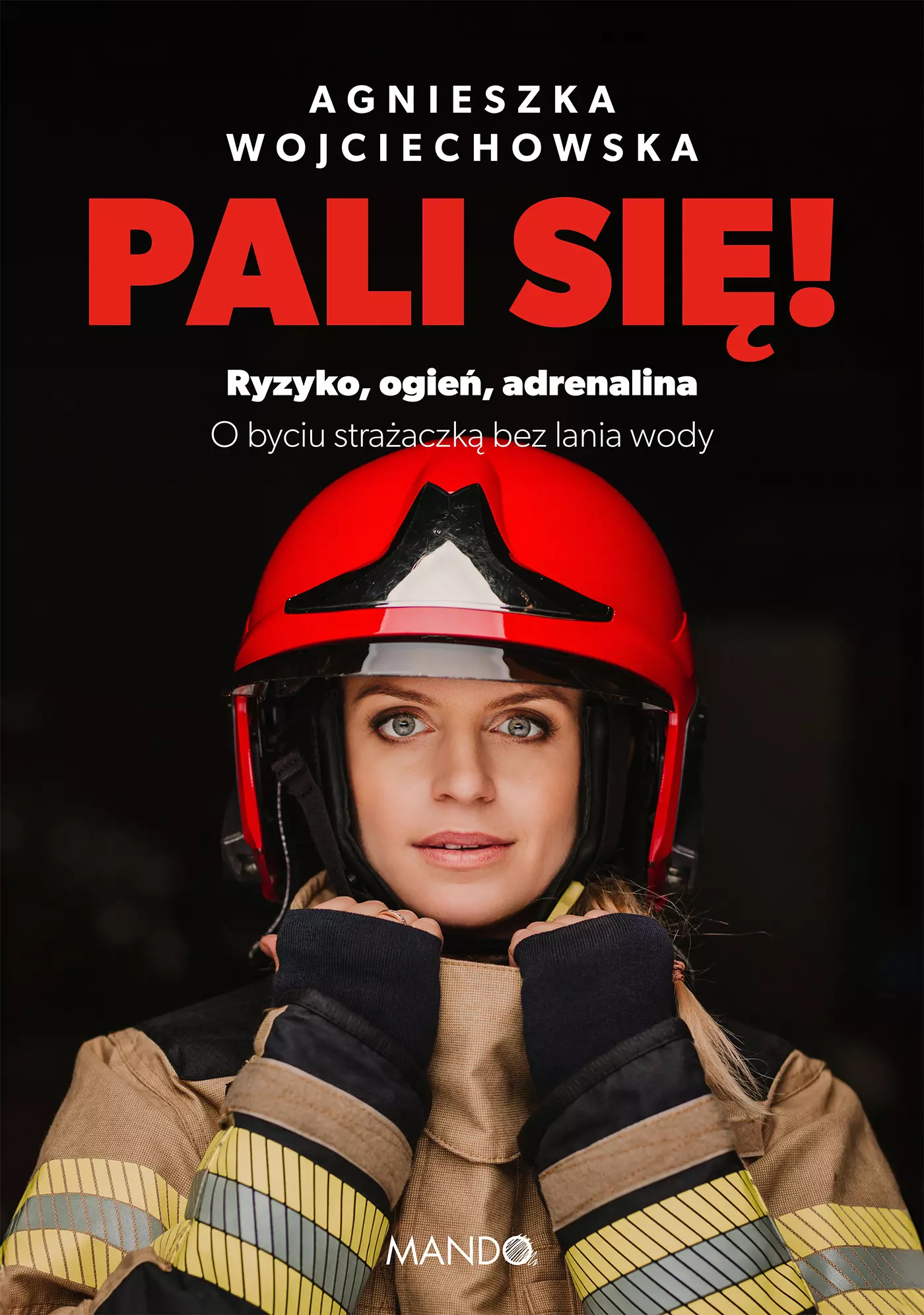 Pali się! Ryzyko, ogień, adrenalina