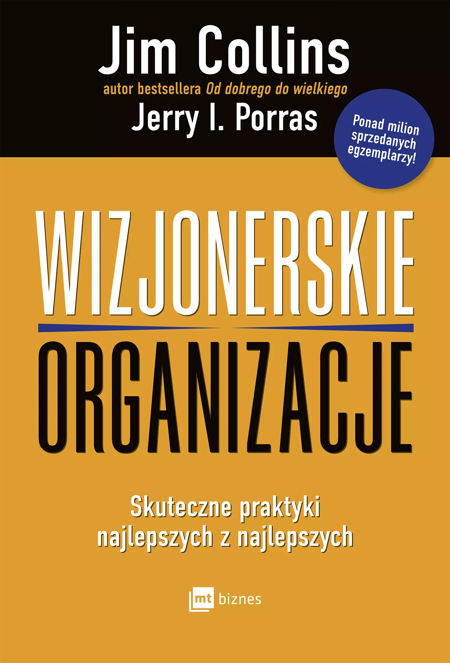 Wizjonerskie organizacje. Skuteczne praktyki najlepszych z najlepszych - Książki