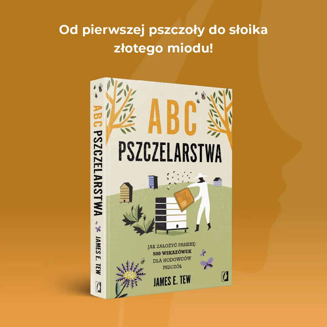 ABC pszczelarstwa. Jak założyć pasiekę: 500 wskazówek dla hodowców pszczół - Książki