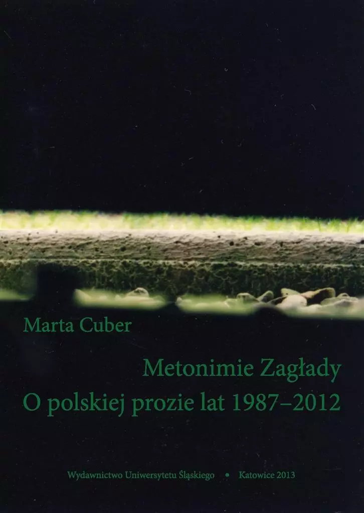 Metonimie Zagłady. O polskiej prozie lat 1987-2012 - Książki