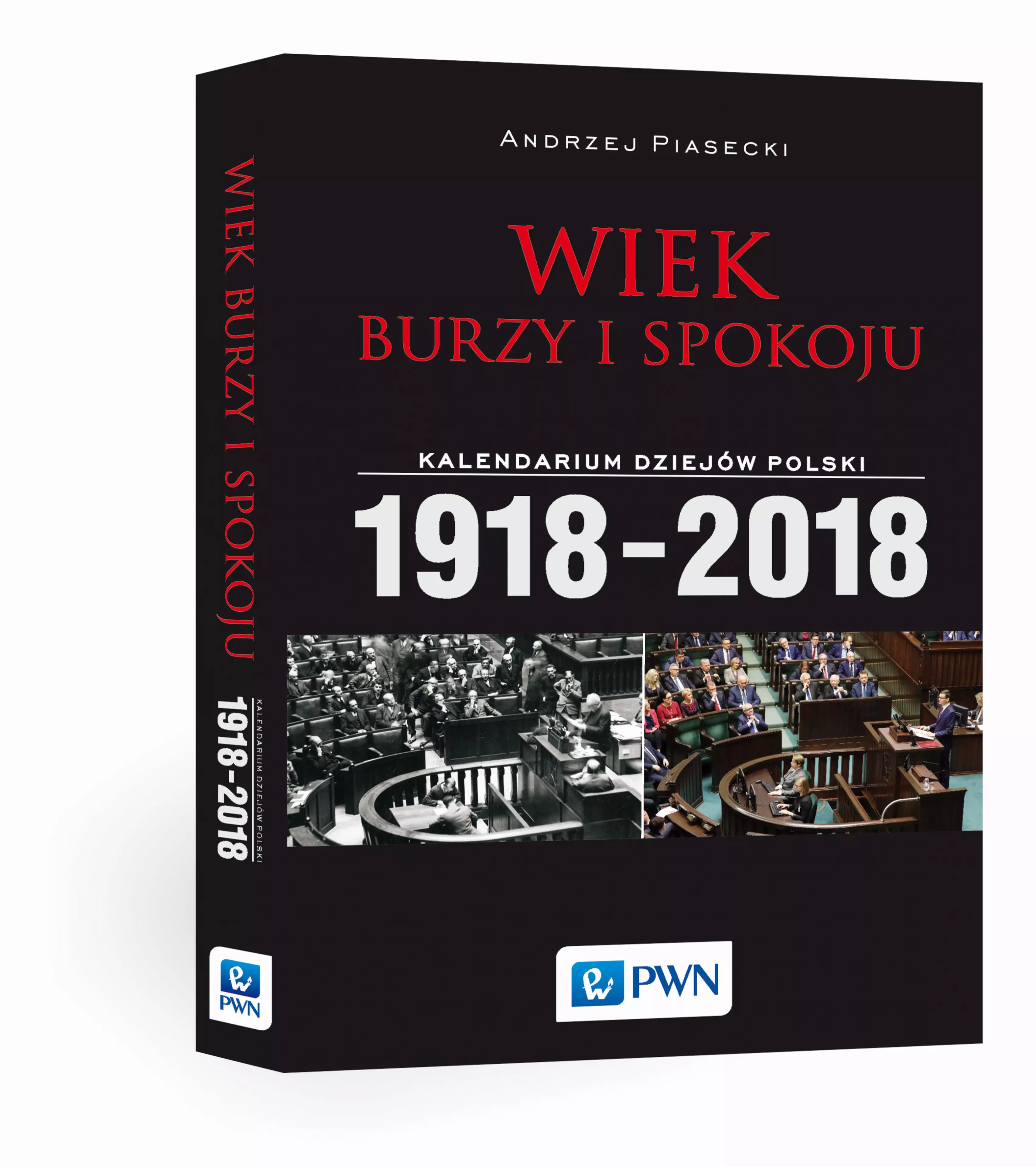 Wiek burzy i spokoju. Kalendarium dziejów Polski 1918-2018