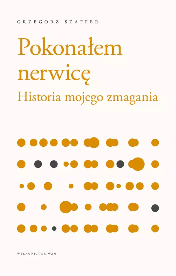Pokonałem nerwicę. Historia mojego zmagania, wydanie 2 - Książki