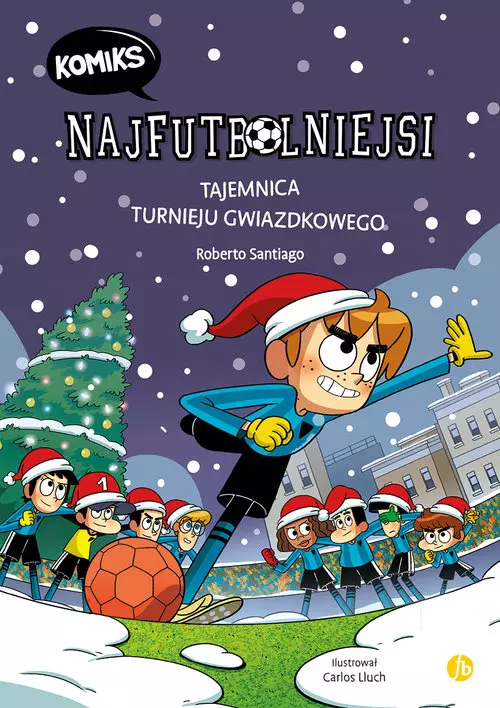 Najfutbolniejsi. Tajemnica turnieju gwiazdkowego - Książki
