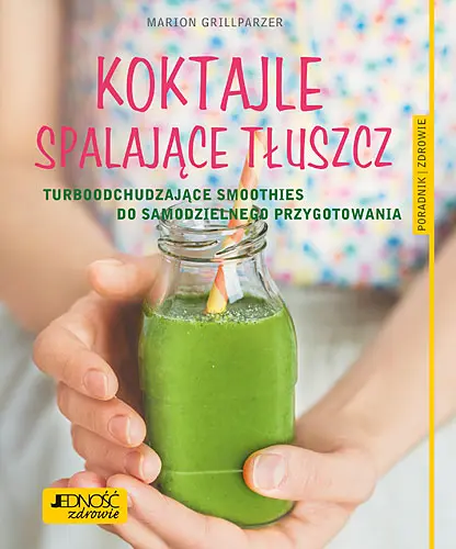 Koktajle spalające tłuszcz turboodchudzające smoothies do samodzielnego przygotowania - Książki