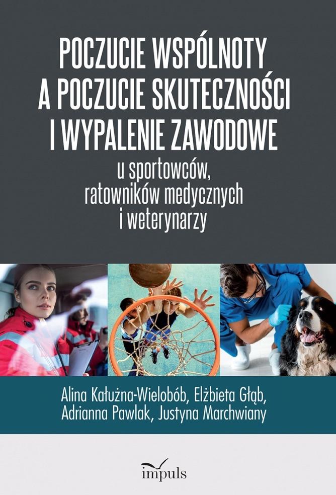 Poczucie wspólnoty a poczucie skuteczności i wypalenie zawodowe u sportowców, ratowników medycznych i weterynarzy - Książki