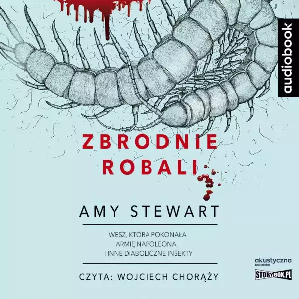Zbrodnie robali. Wesz, która pokonała armię Napoleona, i inne diaboliczne insekty. Audiobook - Audiobooki