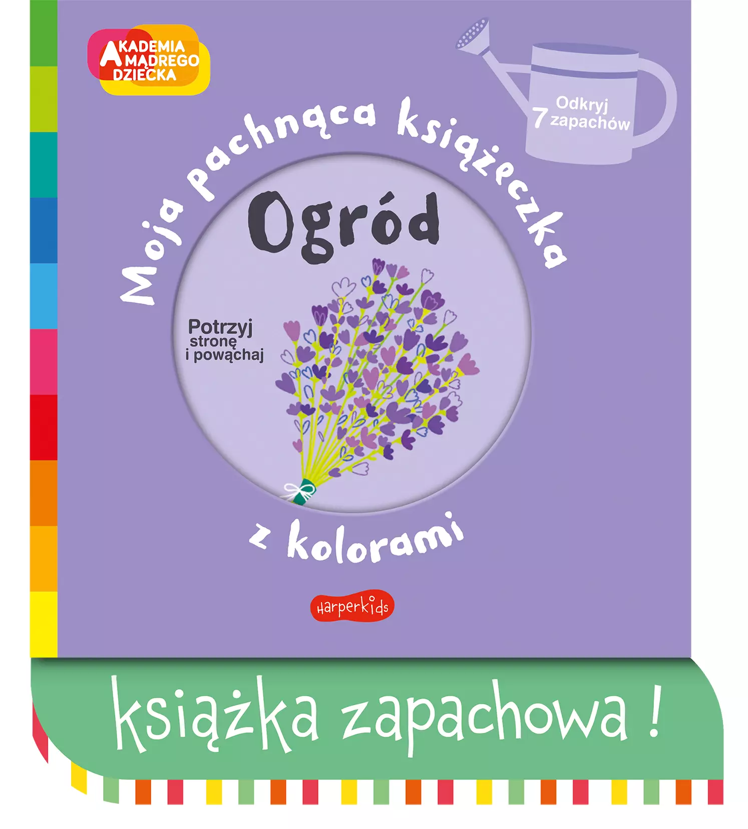 Akademia mądrego dziecka. Moja pachnąca książeczka z kolorami. Ogród - Książki