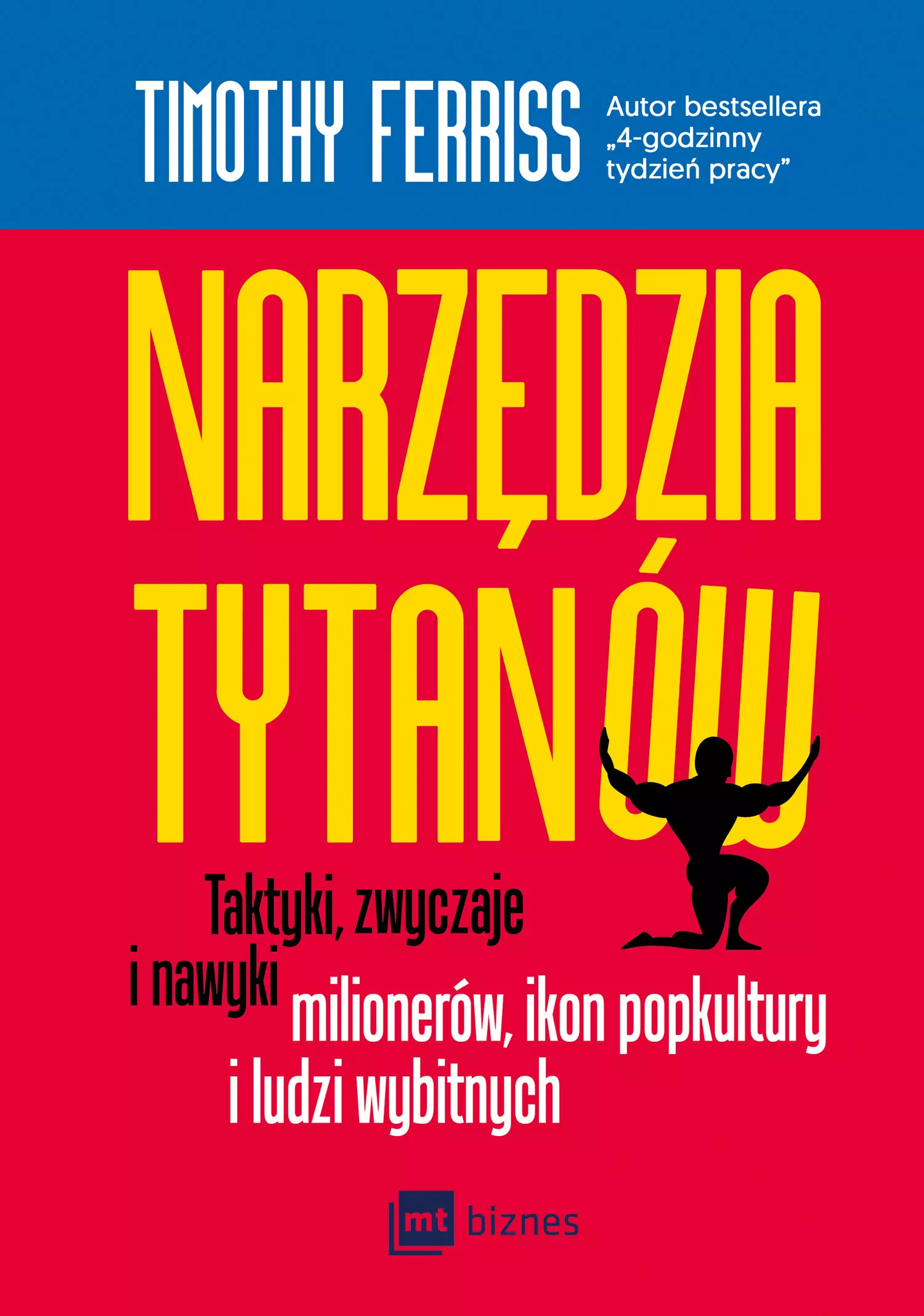 Narzędzia tytanów. Taktyki, zwyczaje i nawyki milionerów, ikon popkultury i ludzi wybitnych - Książki