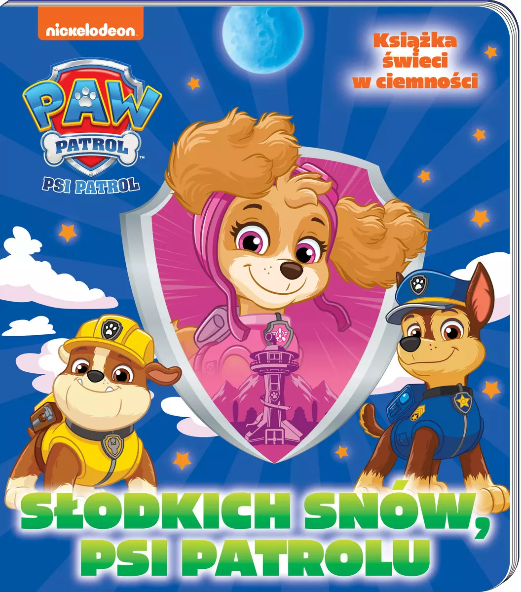 Psi Patrol. Psi Patrol. Słodkich snów! Słodkich snów, Psi Patrolu - Książki