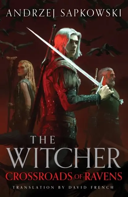 Crossroads of Ravens: A brand-new Witcher novel starring Geralt of Rivia - Now a majorshow - Książki