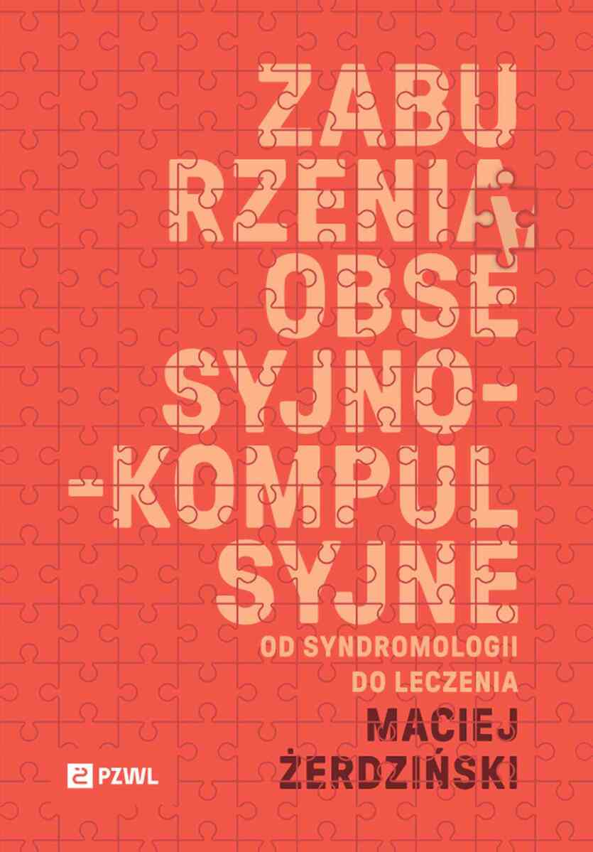 Zaburzenia obsesyjno-kompulsyjne. Od syndromologii do leczenia - Książki