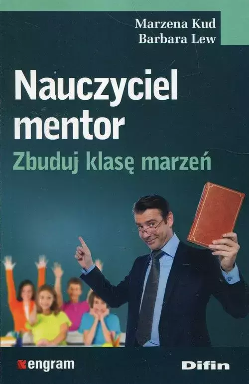 Nauczyciel mentor. Zbuduj klasę marzeń - Książki