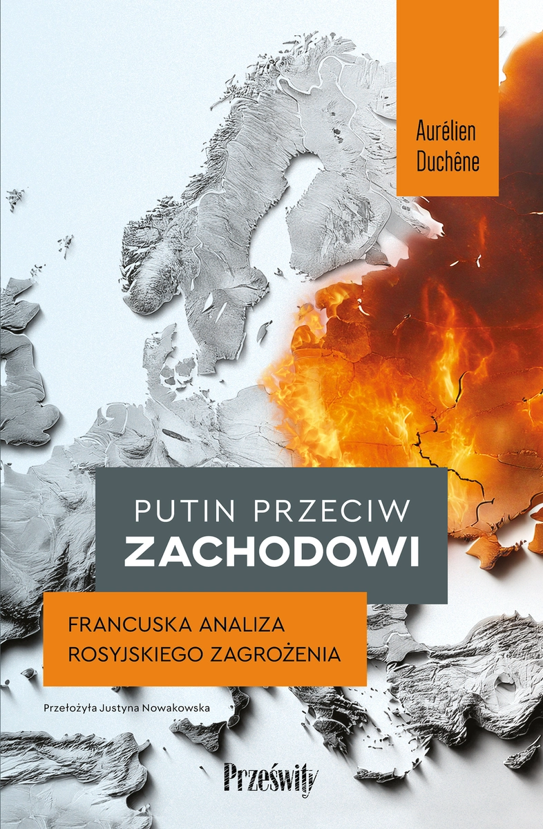 Putin przeciw Zachodowi. Francuska analiza rosyjskiego zagrożenia - Książki