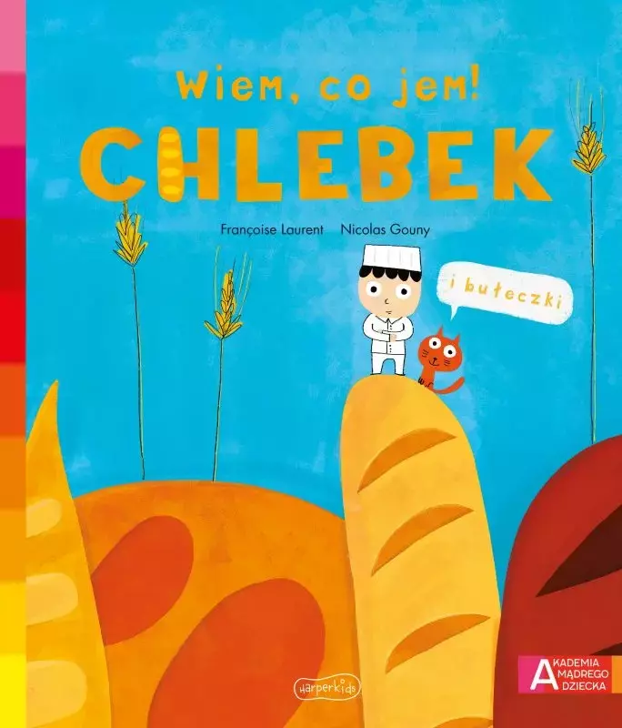 Akademia mądrego dziecka. Wiem, co jem! Chlebek - Książki