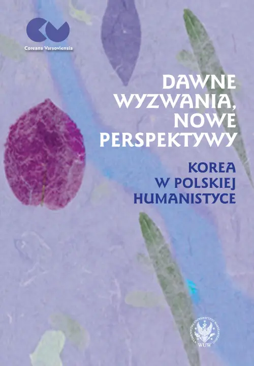 Dawne wyzwania, nowe perspektywy. Korea w polskiej humanistyce - Książki